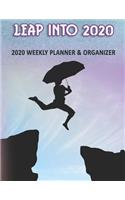 Leap into 2020: 2020 Weekly Planner & Organizer: Jan - Dec 2020 Weekly Planner -Organizer-Diary with Notes - Appointments -To-Do Lists- Vision Boards & Goal Setters