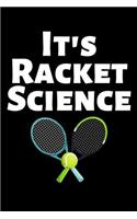 It's Racket Science: Lined Journal Notebook for Tennis Players and Fans