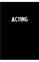 Acting