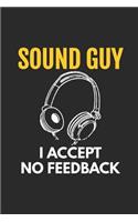 Sound Guy I Accept No Feedback