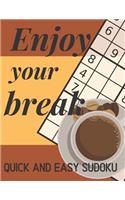 Enjoy Your Break Quick And Easy Sudoku: 100 Easy Sudoku Puzzles For People In Rush, Perfect For School, Work