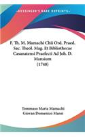 F. Th. M. Mamachi Chii Ord. Praed. Sac. Theol. Mag. Et Bibliothecae Casanatensi Praefecti Ad Joh. D. Mansium (1748)