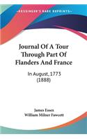 Journal Of A Tour Through Part Of Flanders And France