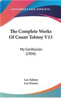 The Complete Works of Count Tolstoy V13