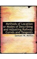Methods of Location or Modes of Describing and Adjusting Railway Curves and Tangents