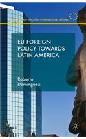 Eu Foreign Policy Towards Latin America