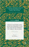 Middle Eastern and African Perspectives on the Development of Public Relations