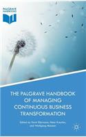 Palgrave Handbook of Managing Continuous Business Transformation