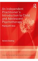 An Independent Practitioner's Introduction to Child and Adolescent Psychotherapy