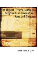 The Mishnah Treatise Sanhedrin Editegd with an Introduction, Notes and Glossary