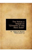 The Voices a Sequel to "Glimpses of the Next State"