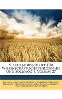 Vierteljahrsschrift Fur Wissenschaftliche Philosophie Und Soziologie, Volume 27