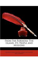 From Far Formosa: The Island, Its People and Missions