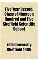 Five Year Record, Class of Nineteen Hundred and Five Sheffield Scientific School