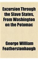 Excursion Through the Slave States, from Washington on the Potomac