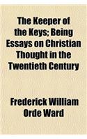 The Keeper of the Keys; Being Essays on Christian Thought in the Twentieth Century