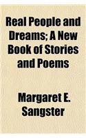 Real People and Dreams; A New Book of Stories and Poems