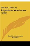 Manual De Las Republicas Americanas (1891)