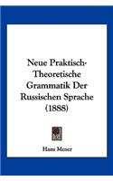 Neue Praktisch-Theoretische Grammatik Der Russischen Sprache (1888)