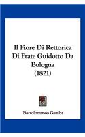 Il Fiore Di Rettorica Di Frate Guidotto Da Bologna (1821)