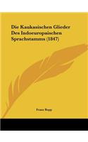 Die Kaukasischen Glieder Des Indoeuropaischen Sprachstamms (1847): (German)
