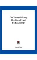 Die Verstaatlichung Des Grund Und Bodens (1892)