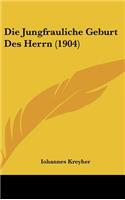Die Jungfrauliche Geburt Des Herrn (1904)