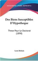 Des Biens Susceptibles D'Hypotheque