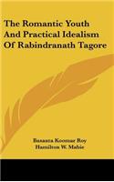 Romantic Youth And Practical Idealism Of Rabindranath Tagore
