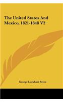 The United States And Mexico, 1821-1848 V2