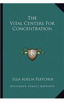 Vital Centers for Concentration