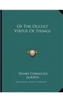 Of the Occult Virtue of Things