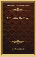 A Treatise on Fever