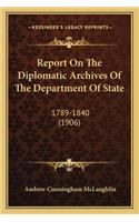 Report On The Diplomatic Archives Of The Department Of State