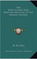 Agricultural And Hunting Methods Of The Navaho Indians