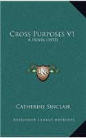 Cross Purposes V1: A Novel (1855)