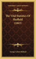 Vital Statistics of Sheffield (1843)