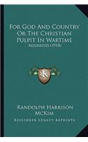 For God And Country Or The Christian Pulpit In Wartime