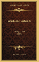 James Lorimer Graham, Jr.: January 17, 1894 (1894)