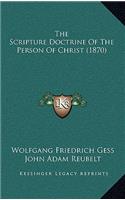 The Scripture Doctrine Of The Person Of Christ (1870)