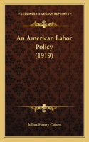 An American Labor Policy (1919)