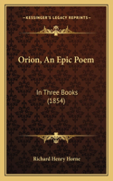 Orion, An Epic Poem: In Three Books (1854)(English)
