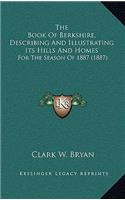 Book Of Berkshire, Describing And Illustrating Its Hills And Homes
