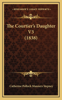 The Courtier's Daughter V3 (1838)