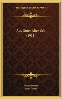 Aus Guter Alter Zeit (1911)