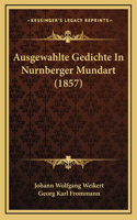 Ausgewahlte Gedichte In Nurnberger Mundart (1857)