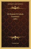 Gli Elementi Di Calcolo Geometrico (1891)