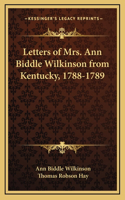 Letters of Mrs. Ann Biddle Wilkinson from Kentucky, 1788-1789