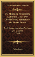 Die Minoisch-Mykenische Kultur Im Lichte Der Uberlieferung Bei Herodot Mit Einem Excurs