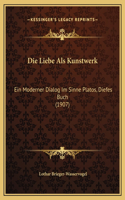 Die Liebe Als Kunstwerk